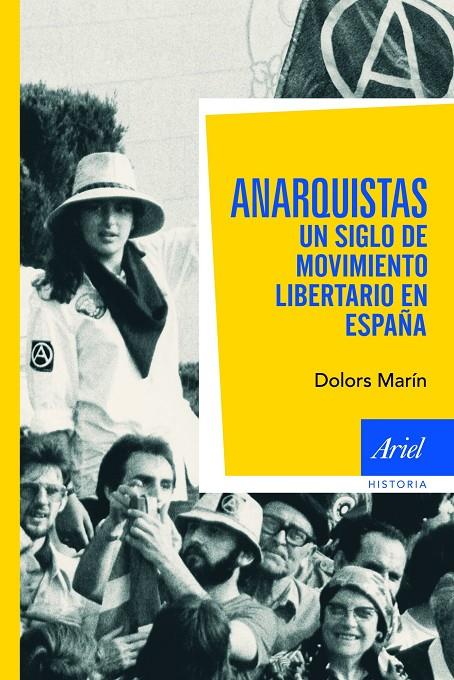 Anarquistas. Un siglo de movimiento libertario en. | 9788434469341 | Dolors Marin