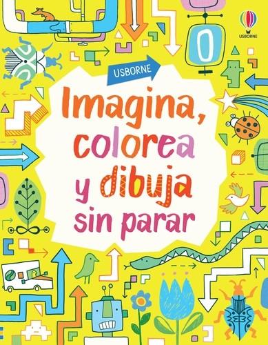 Imagina, colorea y dibuja sin parar | 9781803709826 | Watt, Fiona/Maclaine, James