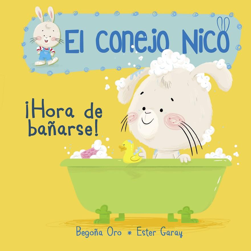 El conejo Nico. ¡Hora de bañarse! | 9788448849795 | Begoña Oro y Ester Garay