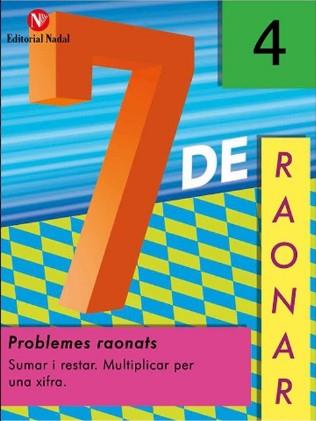 7 de raonar. Problemes raonats 4 | 9788478877997 | VV.AA.