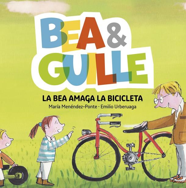 Bea & Guille 4. La Bea amaga la bicicleta | 9788424660758 | Menéndez-Ponte, María