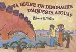 Va beure un dinosaure d'aquesta aigua? | 9788426135766 | Robert E. Wells