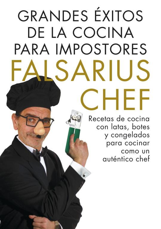 Grandes éxitos de la cocina para impostores | 9788401347894 | Falsarius Chef