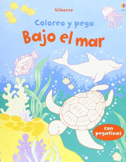 Bajo el mar. Coloreo y pego | 9781409553779 | AAVV