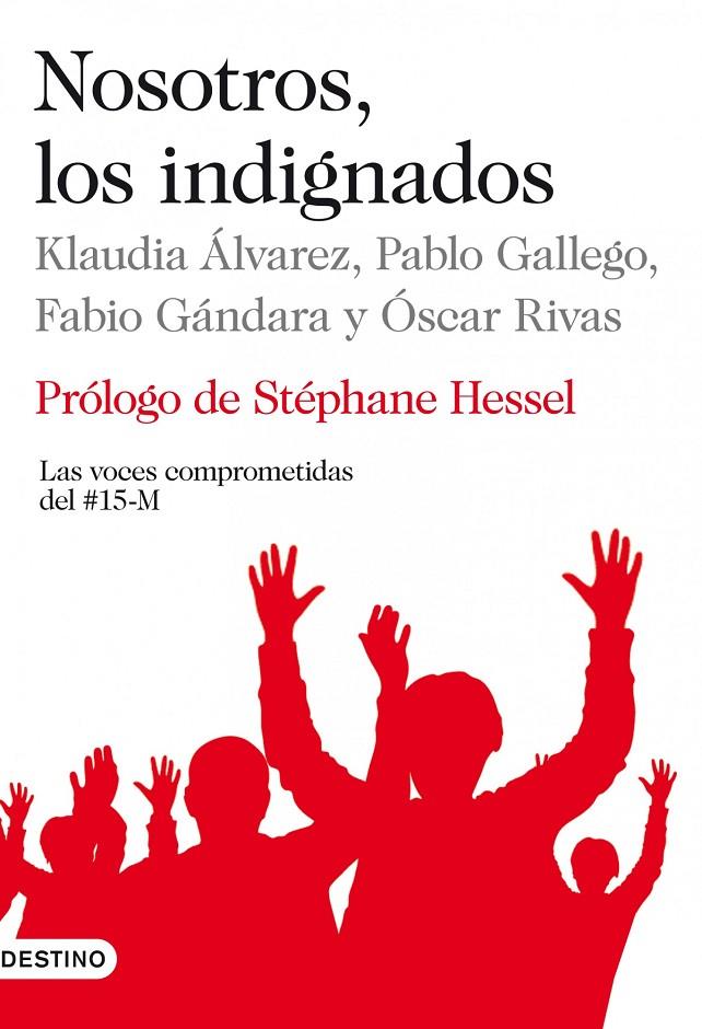 Nosotros, los indignados | 9788423345250 | Klaudia Álvarez - Pablo Gallego - Fabio Gándara - Óscar Rivas