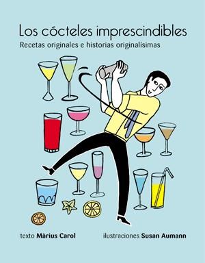 Los cócteles imprescindibles | 9788492607785 | Màrius Carol - Susan Aumann