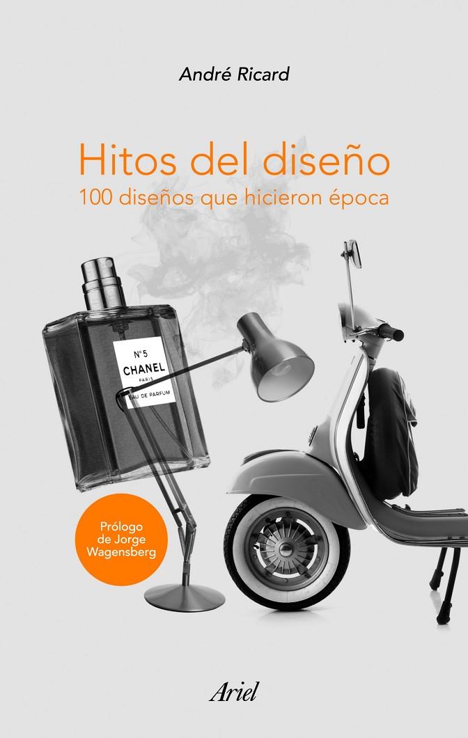 Hitos del diseño. 100 diseños que hicieron época | 9788434469907 | André Ricard