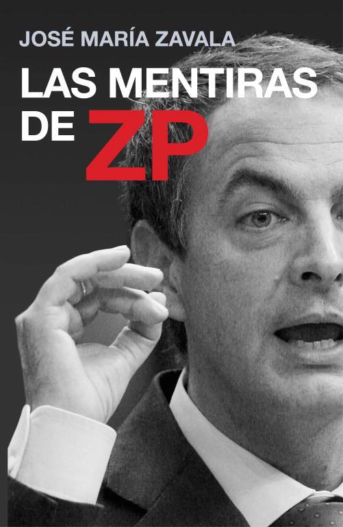 Las mentiras de ZP | 9788401390814 | José María Zavala