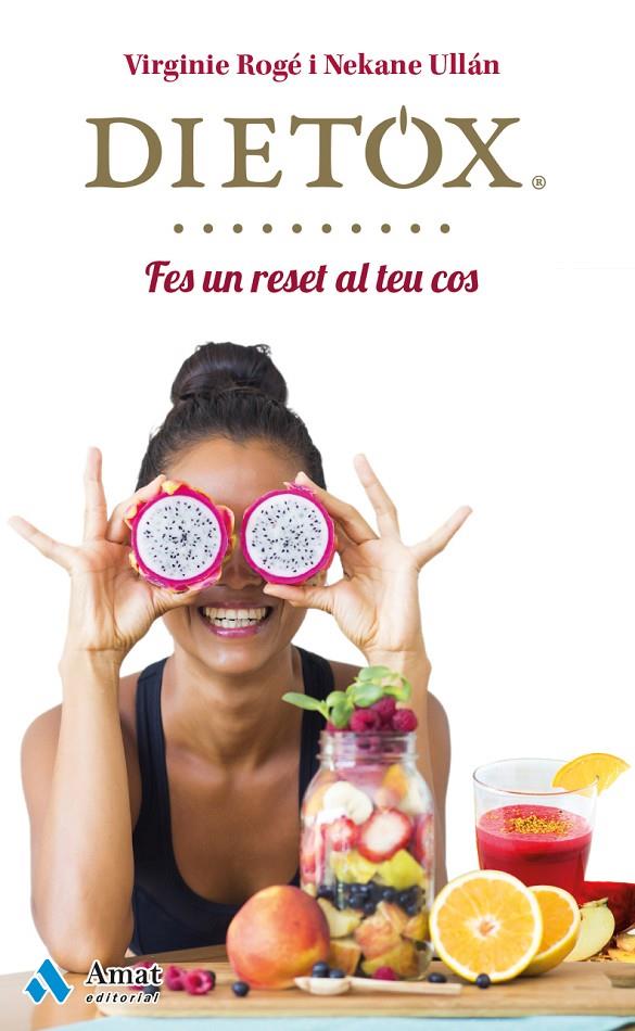 Dietox. Fes un reset al teu cos | 9788497358453 | Virginie Rogé y Nekane Ullán