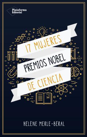 17 mujeres de ciencias (Premios Nobel) | 9788417114695 | Hélène Merle-Béral