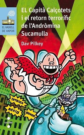 Capità Calçotets i el retorn terrorífic de l'Andròmina Sucamulla | 9788466140997 | Dav Pilkey