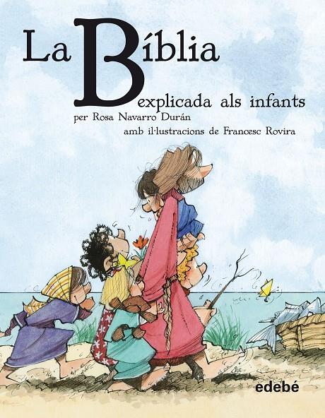 La Bíblia explicada als infants | 9788468308630 | Rosa Navarro Durán - Francesc Rovira