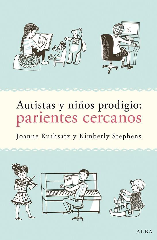 Autistas y niños prodigio: parientes cercanos | 9788490652725 | Joanne Ruthsatz y Kimberly Stephens