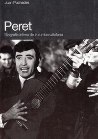 Peret. Biografía íntima de la rumba catalana | 9788496879621 | Juan Puchades