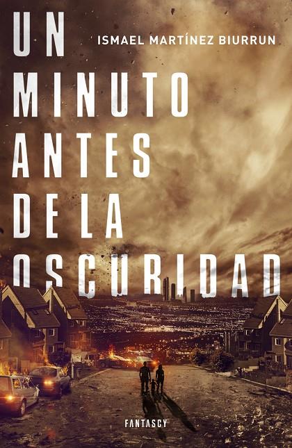 Un minuto antes de la oscuridad | 9788415831211 | Ismael Martínez Biurrun