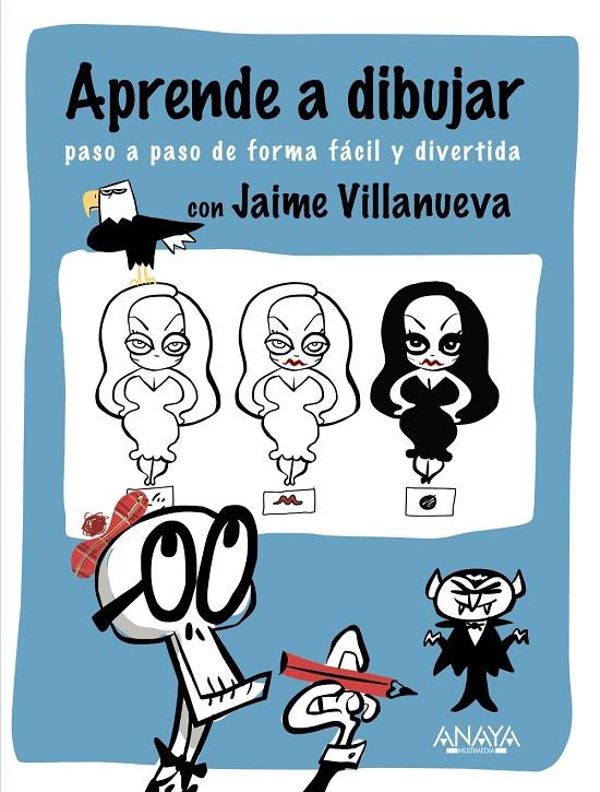 Aprende a dibujar con Jaime Villanueva | 9788441536333 | Villanueva García, Jaime