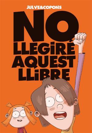 No llegiré aquest llibre | 9788424661670 | Julve&Copons