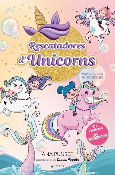 Rescatadores d'Unicorns 1 - Viatge al país de les sirenes | 9788419501318 | Punset, Ana/Vicedo, Diana