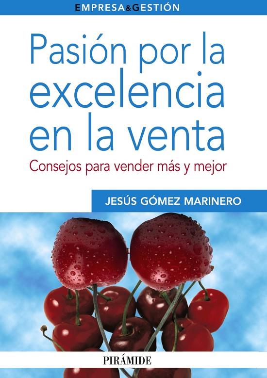 Pasión por la excelencia en la venta | 9788436825381 | Jesús Gómez Marinero