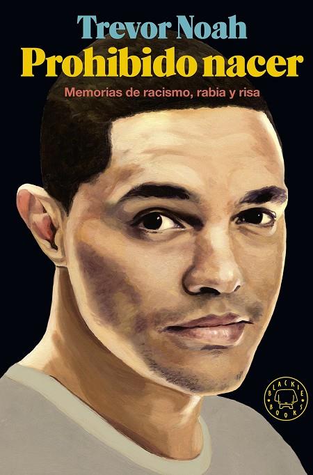 Prohibido nacer. Memorias de racismo, rabia y risa | 9788417059125 | Trevor Noah