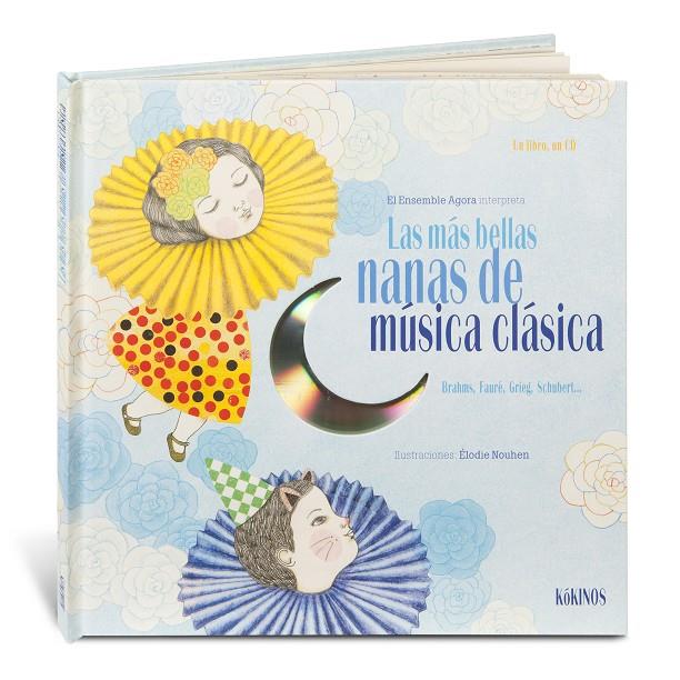 Las más bellas nanas de música clásica | 9788494176579 | Ensemble Agora- Élodie Nouhen