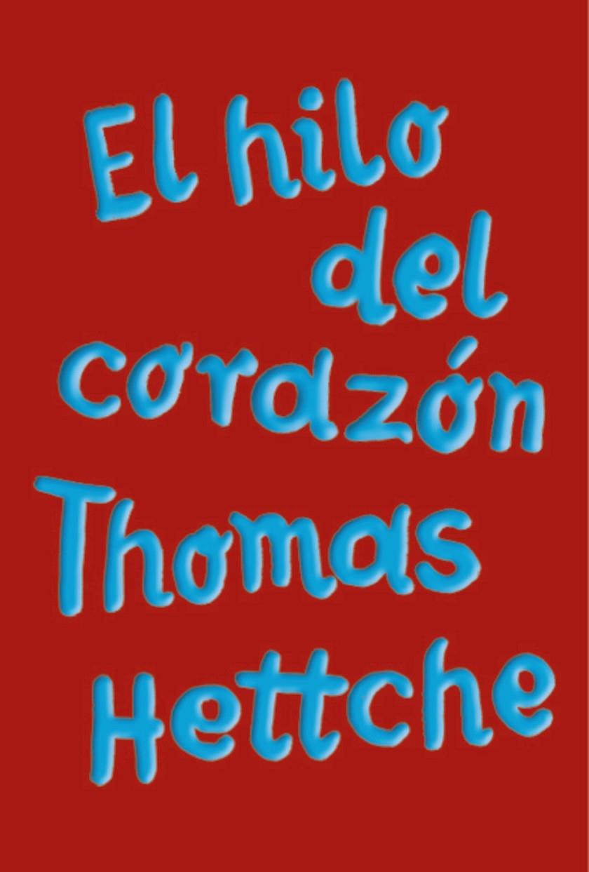 El hilo del corazón (AdN) | 9788413624907 | Hettche, Thomas