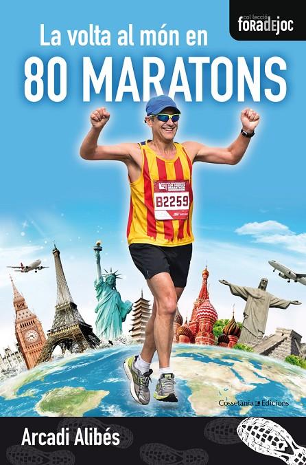 La volta al món en 80 maratons | 9788490345757 | Arcadi Alibés