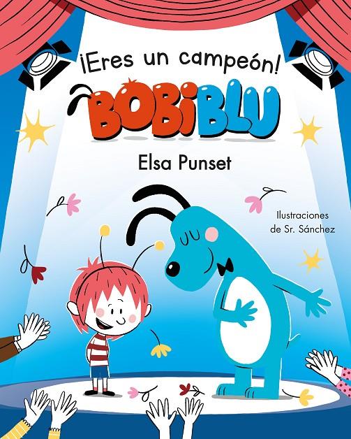 Eres un campeón, Bobiblu! | 9788448855789 | Punset, Elsa ; Sr. Sánchez