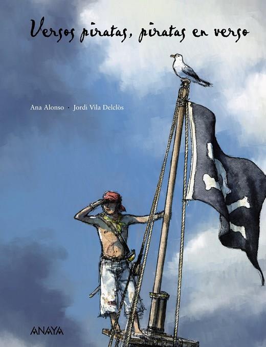 Versos piratas, piratas en verso | 9788466785020 | Ana Alonso - Jordi Vila Delclòs