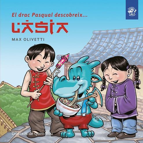 El drac Pasqual descobreix... L'Asia | 9788493414634 | Max Olivetti