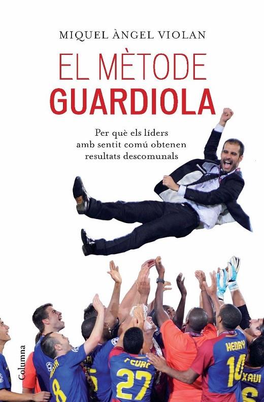 El mètode Guardiola | 9788466413053 | Miquel Àngel Violan