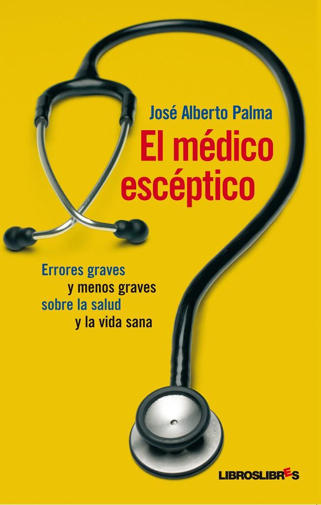 El médico escéptico | 9788492654260 | José Alberto Palma