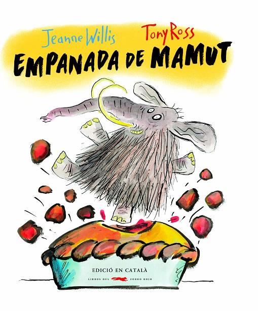 Empanada de mamut | 9788494674334 | Jeanne Willis i Tony Ross