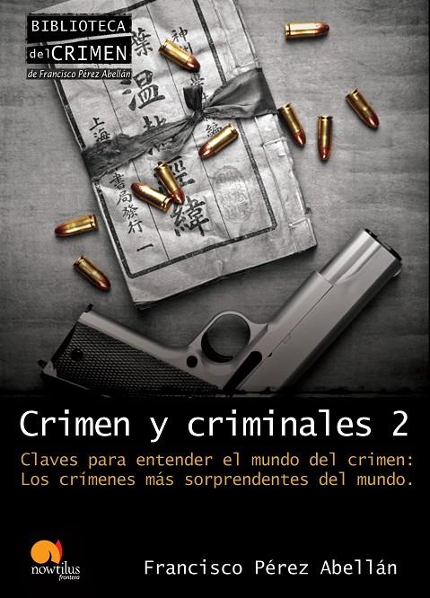 Crimen y criminales 2. Claves para entender el mundo del crimen | 9788499670041 | Francisco Pérez Abellán