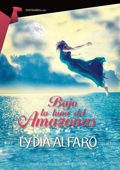 Bajo la luna del Amazonas | 9788415747550 | Lydia alfaro