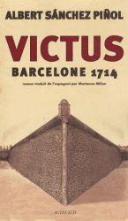 Victus. Barcelone 1714 | 9782330016050 | Albert Sánchez Piñol