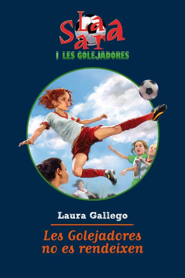 Les golejadores no es rendeixen mai | 9788499321493 | Laura Gallego