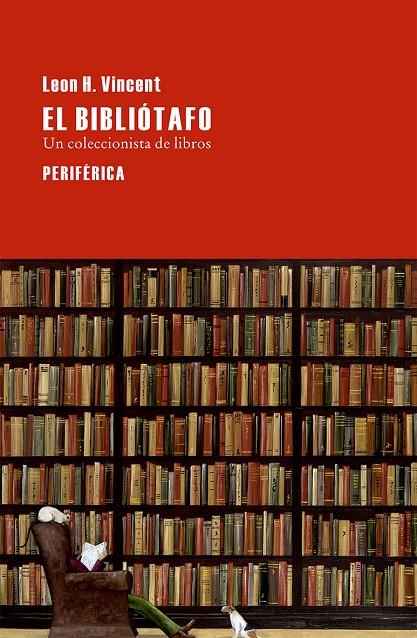 Bibliótafo, El. Un coleccionista de libros | 9788416291069 | Leon H. Vincent