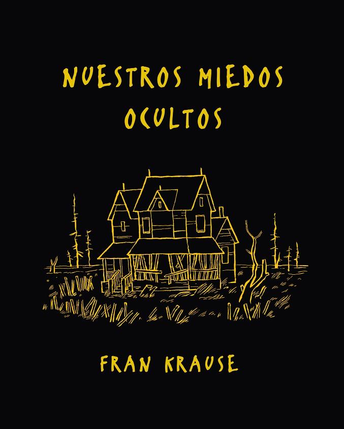 Nuestros miedos ocultos | 9788494556838 | Fran Krause