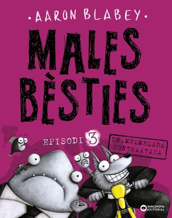 Males Bèsties. Episodi 3 | 9788448942137 | Aaron Blabey