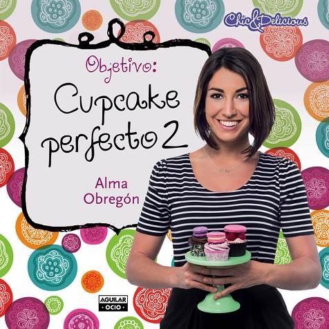 Objetivo: cupcake perfecto 2 | 9788403514164 | Alma Obregón