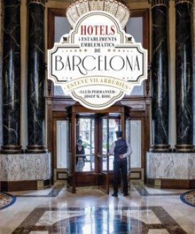 Hotels i Establiments emblemàtics de Barcelona | 9788419239549 | Vilarrúbies, Esteve