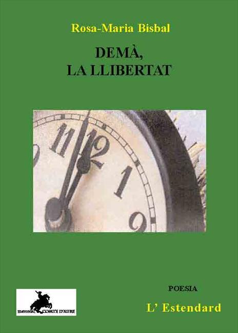 Demà, la llibertat | 9788415146667 | Rosa-Maria Bisbal