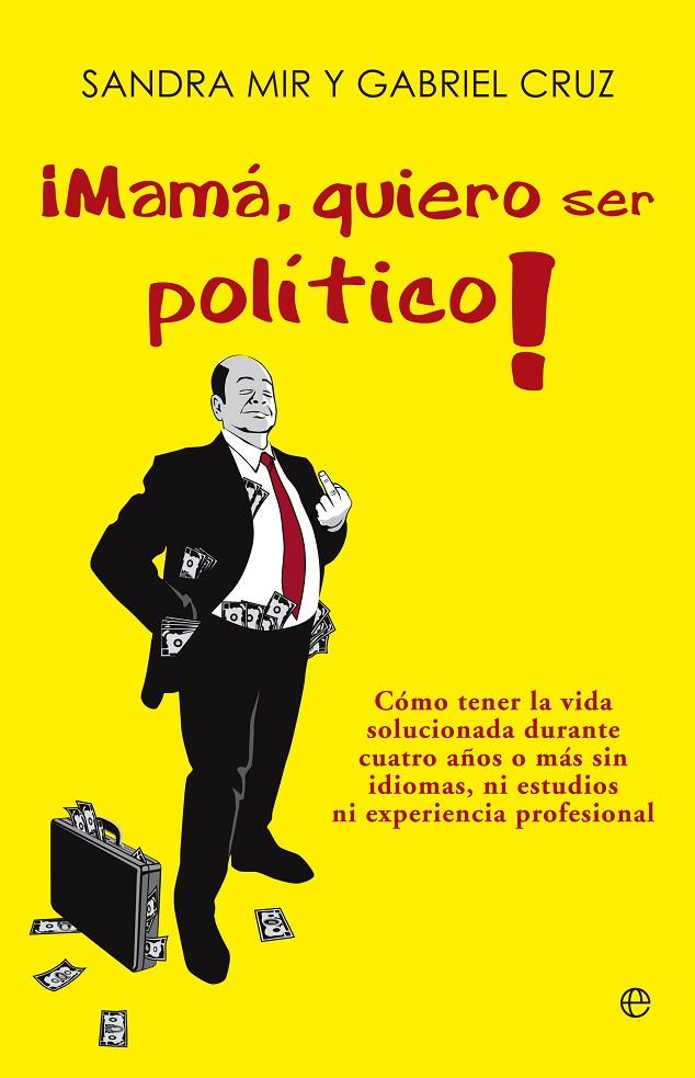 ¡Mamá, quiero ser político! | 9788499708935 | Sandra Mir - Gabriel Cruz