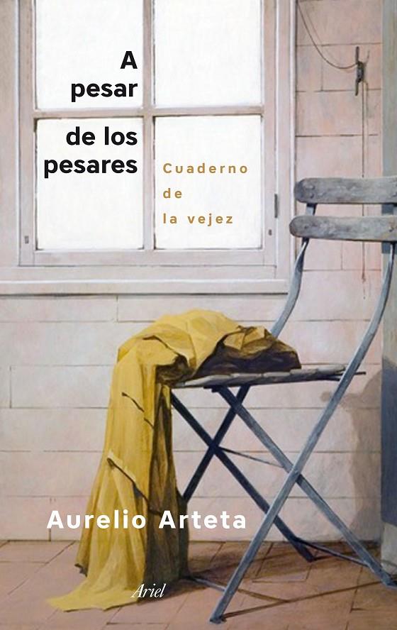 A pesar de los pesares. Cuaderno de la vejez | 9788434422780 | Aurelio Arteta