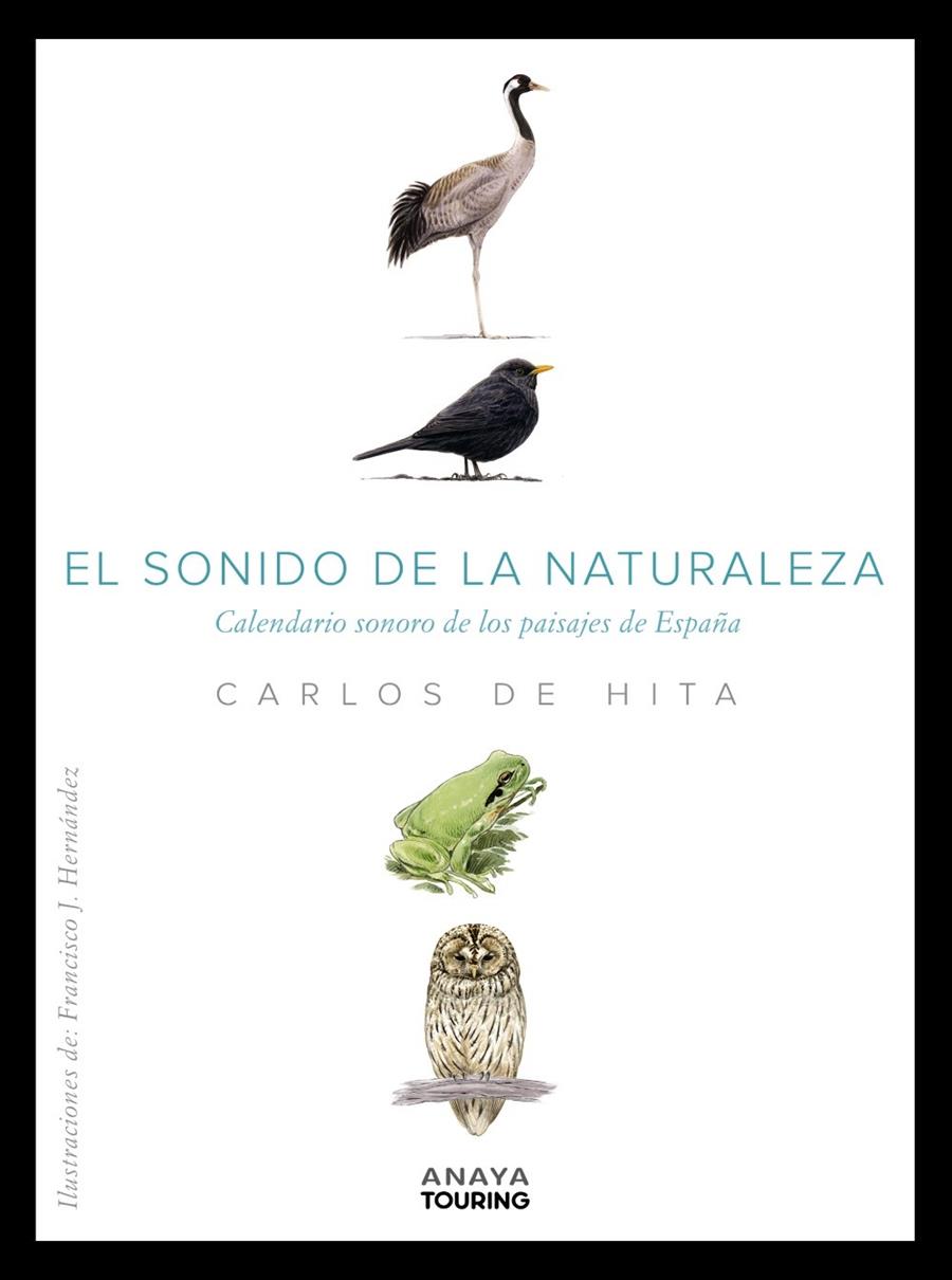 El sonido de la Naturaleza. Calendario sonoro de los paisajes de España | 9788491584100 | Hita Moreno, Carlos de