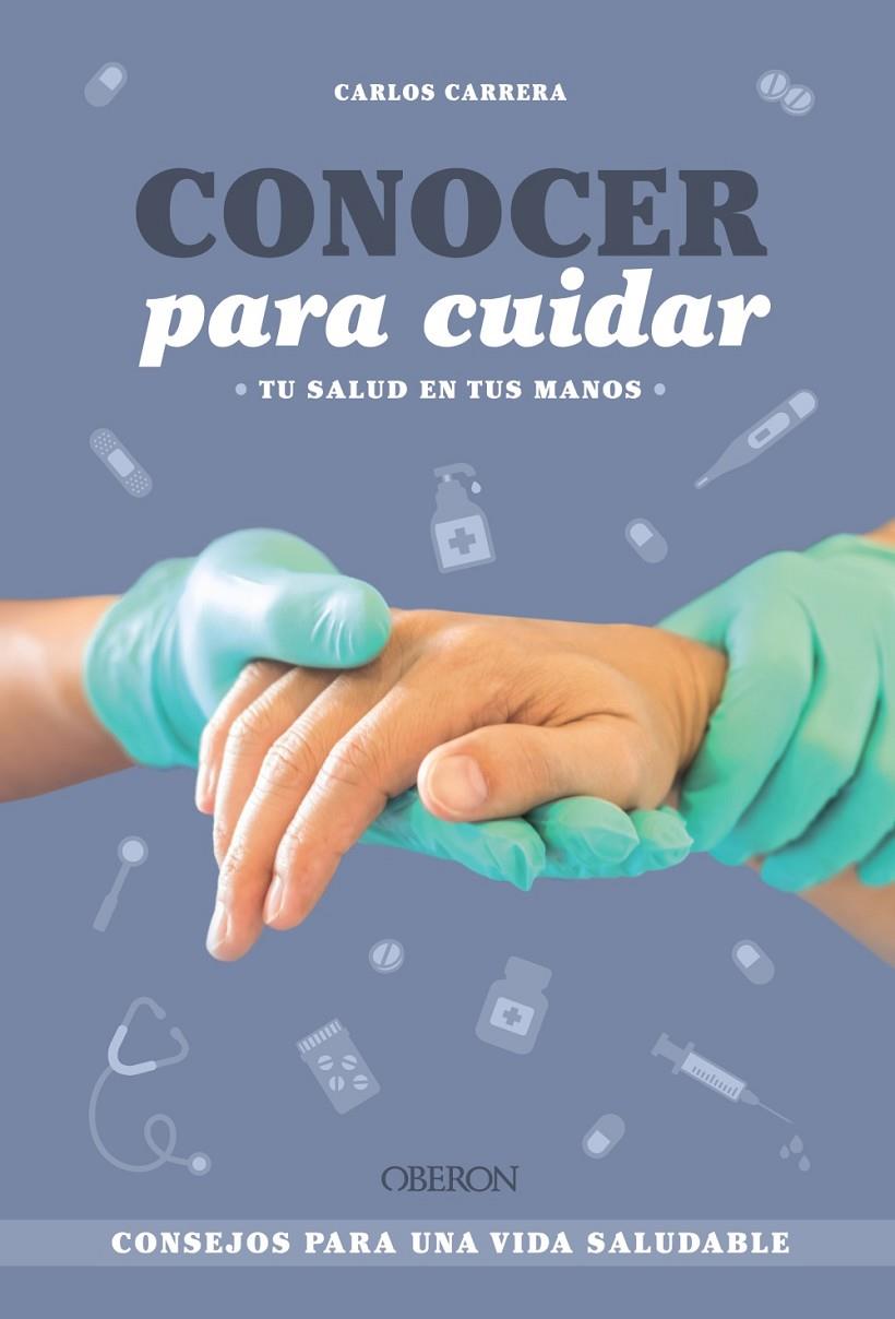 Conocer para cuidar | 9788441550797 | Carrera Tomás (@carloscenfermero), Carlos