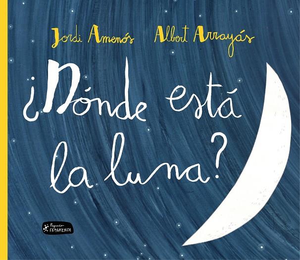 ¿Dónde está la luna? | 9788415518341 | Jordi Amenos