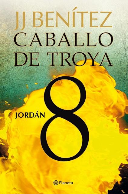 Caballo de Troya 8. Jordán | 9788408108115 | J.J. Benítez