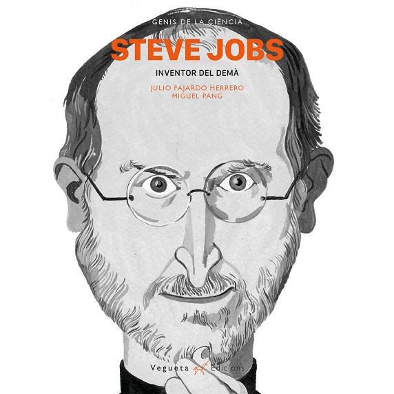 Steve Jobs inventor del demà | 9788417137113 | Julio Fajardo Herrero i Miguel Pang